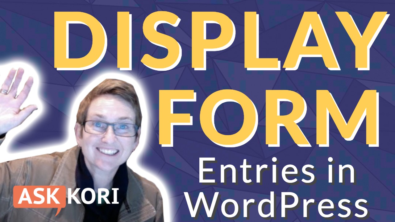 Display Form Content on Website - Gravity Forms - Ask Kori