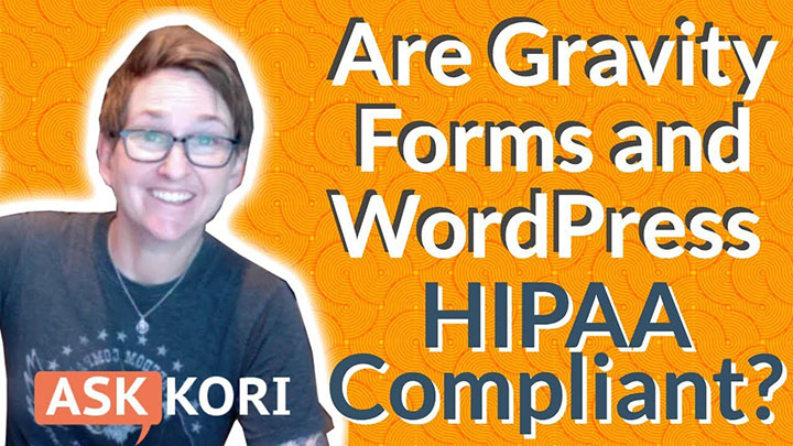 Are Gravity Forms and WordPress HIPAA Compliant?