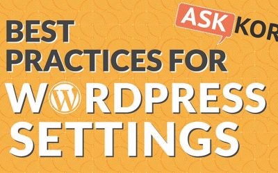 Best Practices for Your WordPress Settings 👍