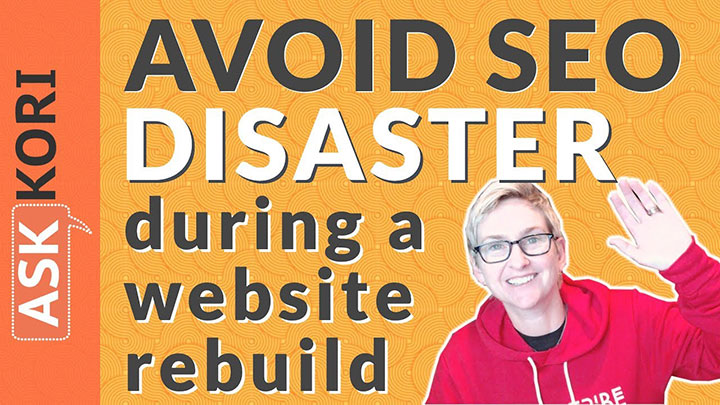 Avoid SEO Disaster During a Website Rebuild