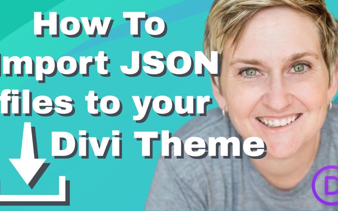 Importing Json Files for the Divi Theme